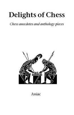 Delights of Chess by "Assiac"