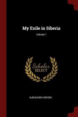 My Exile in Siberia; Volume 1 image