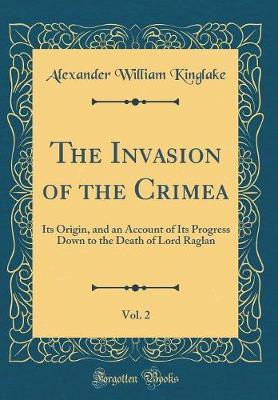 The Invasion of the Crimea, Vol. 2 by Alexander , William Kinglake image