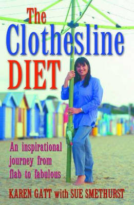 Clothesline Diet : an Inspirational Journey from Flab to Fabulous by Karen Gatt image