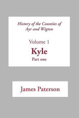 History of the Counties of Ayr and Wigton: v. 1 by James Paterson image