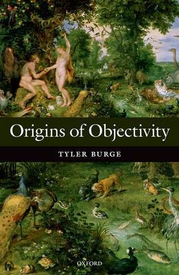 Origins of Objectivity by Tyler Burge image