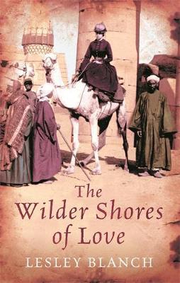 The Wilder Shores Of Love by Lesley Blanch image