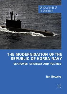 The Modernisation of the Republic of Korea Navy by Ian Bowers image