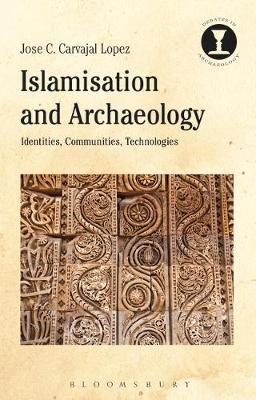 Islamisation and Archaeology by Jose C. Carvajal Lopez image