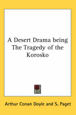 A Desert Drama Being The Tragedy of the Korosko by Arthur Conan Doyle image