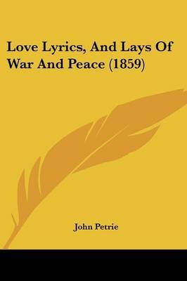 Love Lyrics, And Lays Of War And Peace (1859) image