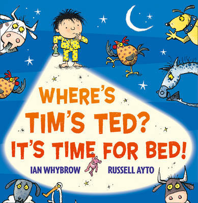 Where's Tim's Ted? It's Time for Bed! by Ian Whybrow image