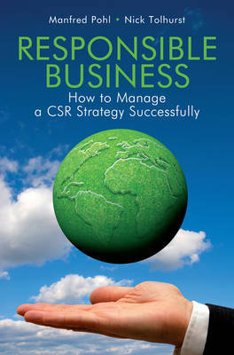 Responsible Business - How to Manage a Csr Strategy Successfully by Manfred Pohl image