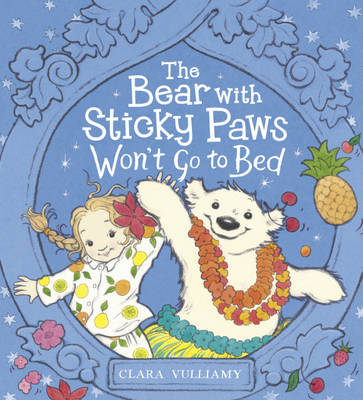 The Bear with Sticky Paws Won`t Go to Bed by Clara Vulliamy image