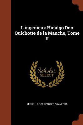 L'Ingenieux Hidalgo Don Quichotte de la Manche, Tome II by Miguel De Cervantes Saavedra image