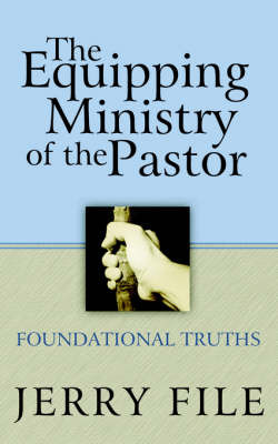 The Equipping Ministry of the Pastor by Jerry File image