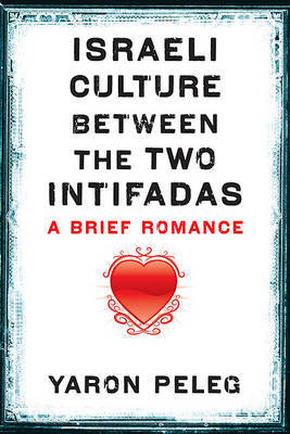 Israeli Culture between the Two Intifadas by Yaron Peleg image