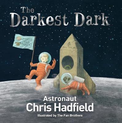 The Darkest Dark on Hardback by Chris Hadfield