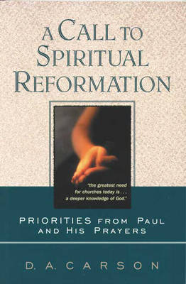 A Call to Spiritual Reformation by D.A. Carson image