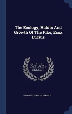 The Ecology, Habits and Growth of the Pike, Esox Lucius image