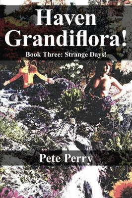 Haven Grandiflora: Book Three: Strange Days! by Peter Perry image