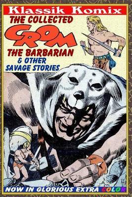 Klassik Komix: The Collected Crom the Barbarian & Other Savage Stories by Mini Komix image