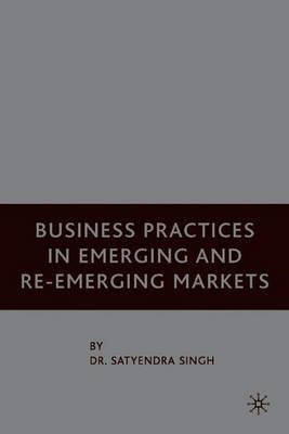 Business Practices in Emerging and Re-Emerging Markets by S Singh image