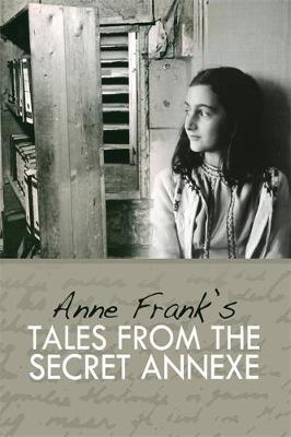 Tales from the Secret Annexe on Hardback by Anne Frank