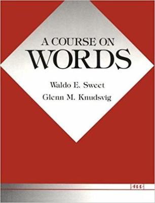 A Course on Words by Waldo E Sweet