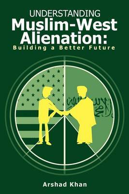 Understanding Muslim-West Alienation by Arshad Khan image