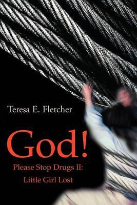 God! Please Stop Drugs II by Teresa Fletcher image
