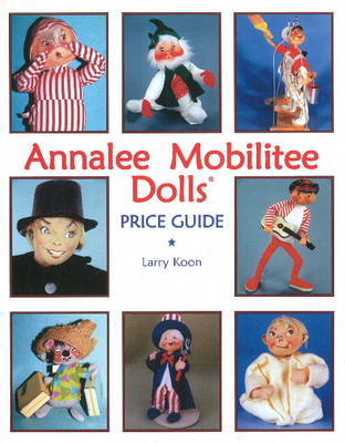 Annalee's Mobilitee Dolls Price Guide by Larry Koon image