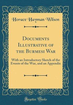 Documents Illustrative of the Burmesi War by Horace Hayman Wilson image