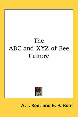 The ABC and XYZ of Bee Culture by A. I. Root image