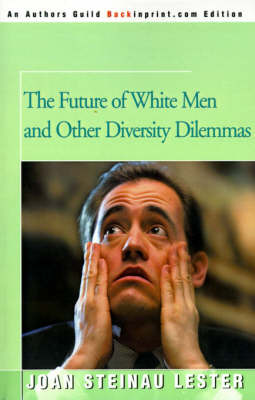 The Future of White Men: And Other Diversity Dilemmas by Joan Steinau Lester image