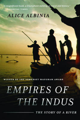 Empires of the Indus by Alice Albinia image