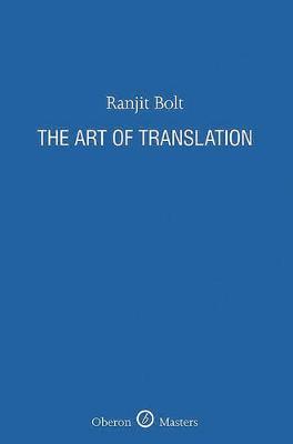 The Art of Translation on Hardback by Ranjit Bolt