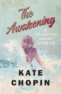 The Awakening, and Selected Short Stories by Kate Chopin image