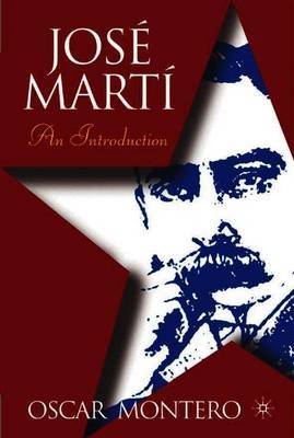 Jose Marti: An Introduction on Hardback by O. Montero