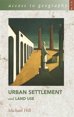 Access to Geography: Urban Settlement and Land Use on Paperback by Michael Hill