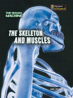 The Skeleton and Muscles by Louise Spilsbury image