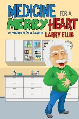 Medicine for a Merry Heart by Larry Ellis image