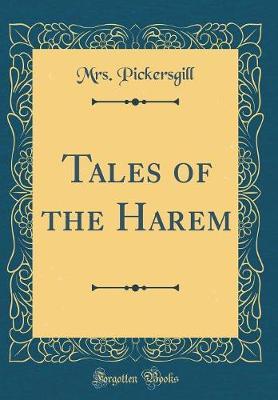 Tales of the Harem (Classic Reprint) by Mrs Pickersgill image