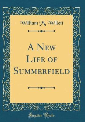 A New Life of Summerfield (Classic Reprint) by William M. Willett image