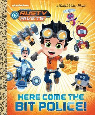 Here Come the Bit Police! (Rusty Rivets) by Frank Berrios image