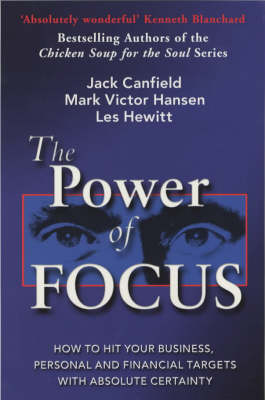 The Power of Focus: How to Hit Your Business, Personal and Financial Targets with Absolute Certainty on Paperback by Jack Canfield