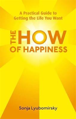 The How Of Happiness by Sonja Lyubomirsky image