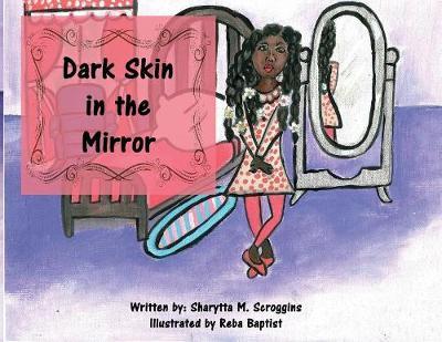 Dark Skin in the Mirror by Sharytta M Scroggins image