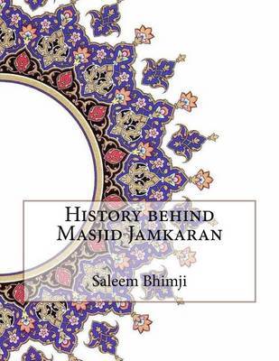 History Behind Masjid Jamkaran by Saleem Bhimji image