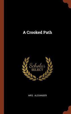 A Crooked Path by Mrs Alexander image