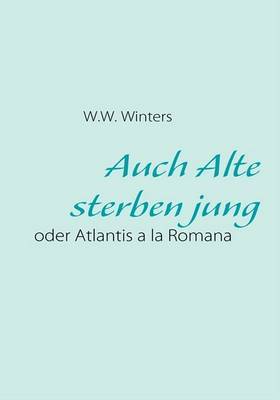 Auch Alte Sterben Jung on Paperback by W.W. Winters