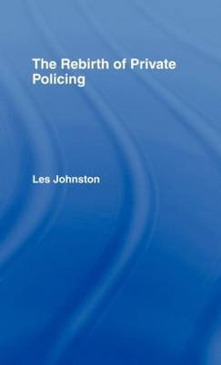 The Rebirth of Private Policing by Les Johnston image