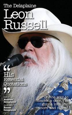 Delaplaine Leon Russell - His Essential Quotations by Andrew Delaplaine image
