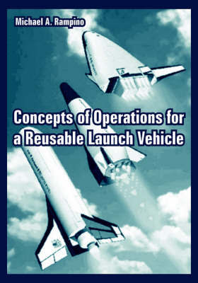 Concepts of Operations for a Reusable Launch Vehicle by Michael, A. Rampino image